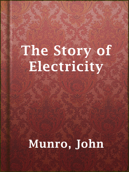 Title details for The Story of Electricity by John Munro - Available